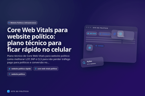Core Web Vitals para website político: plano técnico para ficar rápido no celular em guia prático de campanha política digital
