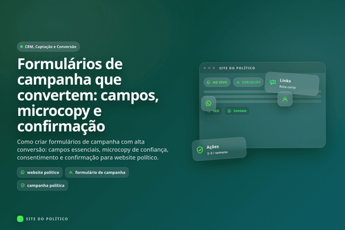 Formulários de campanha que convertem: campos, microcopy e confirmação em guia prático de campanha política digital