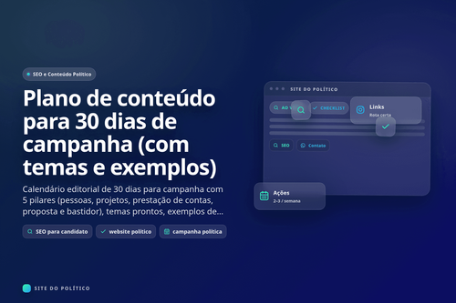 Calendário editorial de 30 dias de campanha com pilares de conteúdo, temas e exemplos para posts, reels, stories e publicações no site