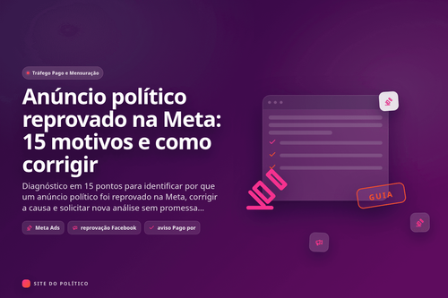 Diagnóstico de quinze motivos para anúncio político reprovado na Meta e ações de correção